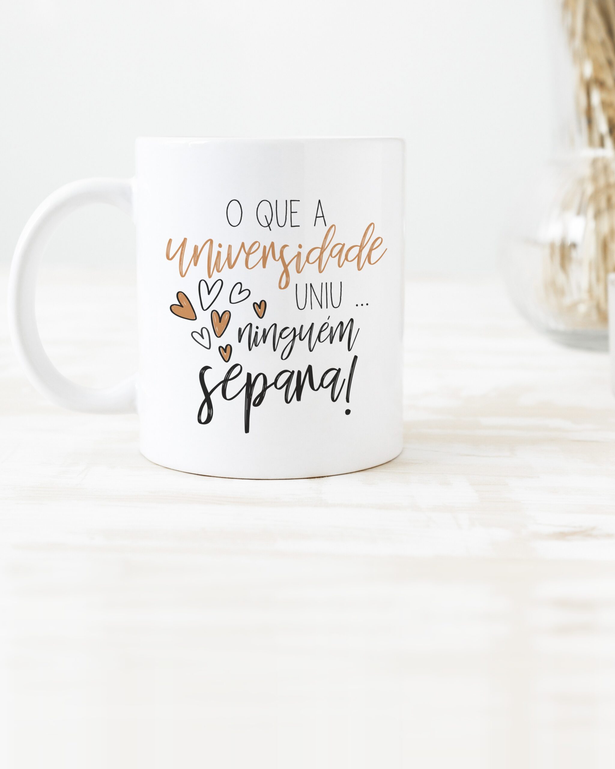 Caneca O Que a Universidade Uniu