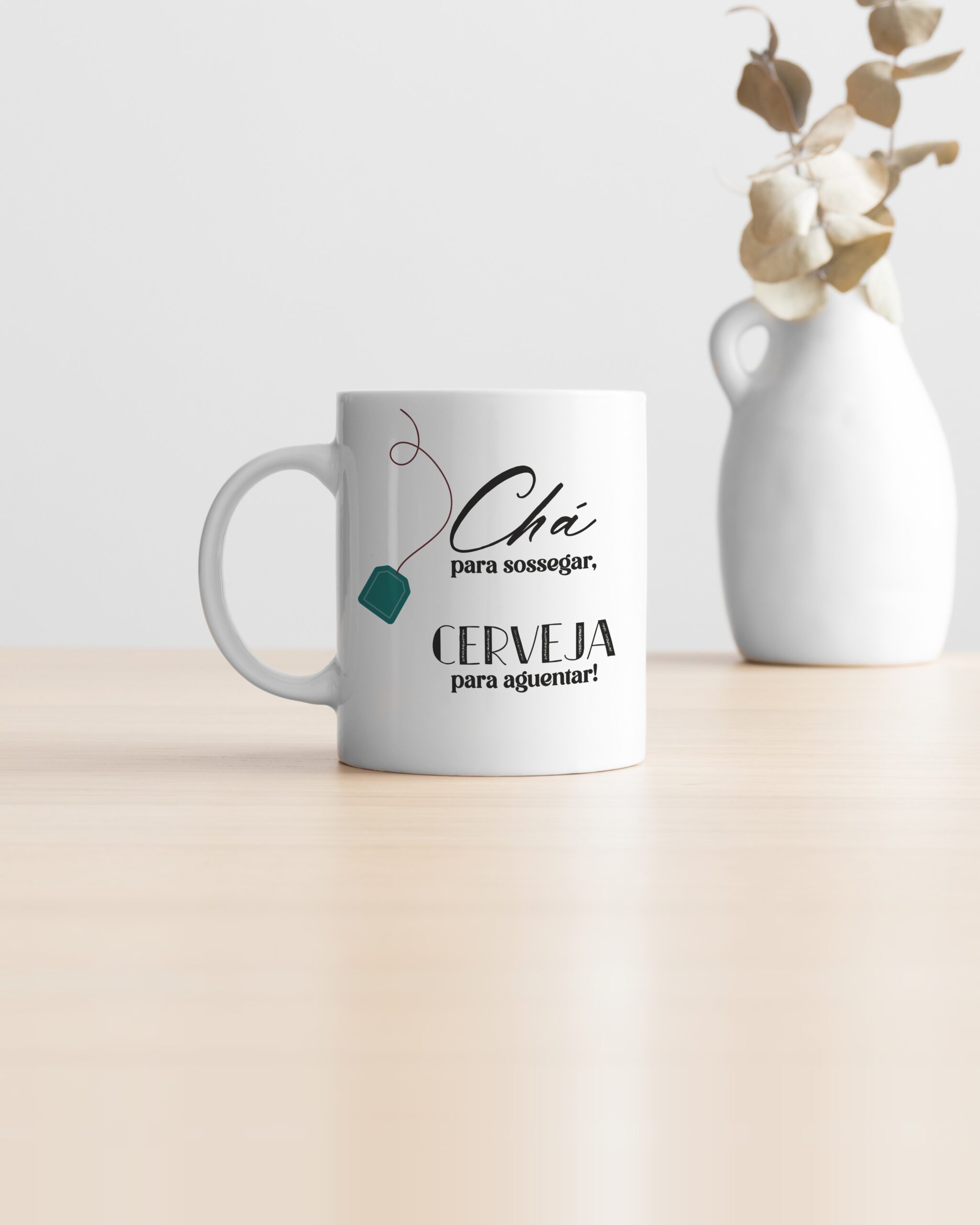 Caneca Chá para Sossegar Cerveja para Aguentar