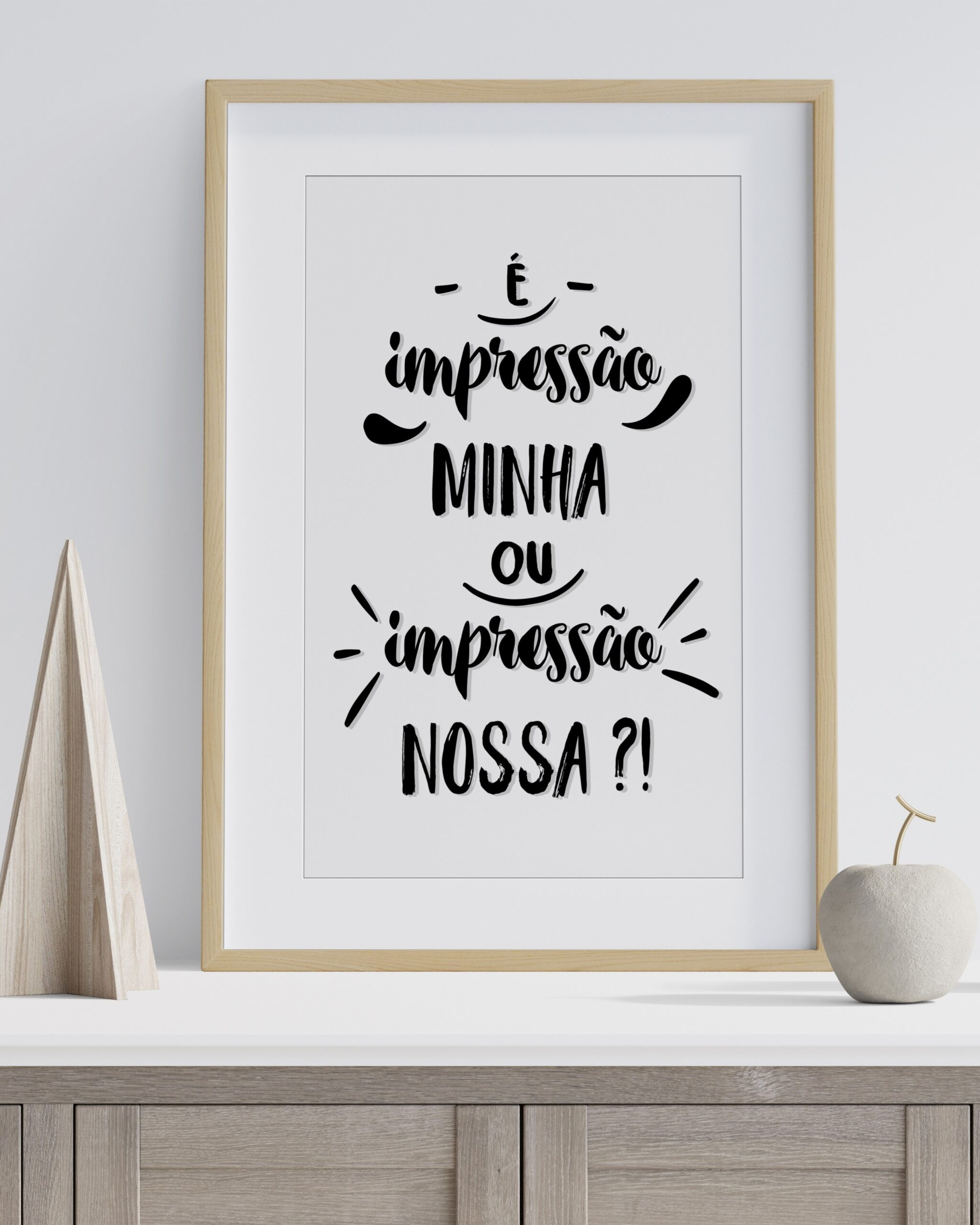 Moldura É Impressão Minha ou Impressão Nossa